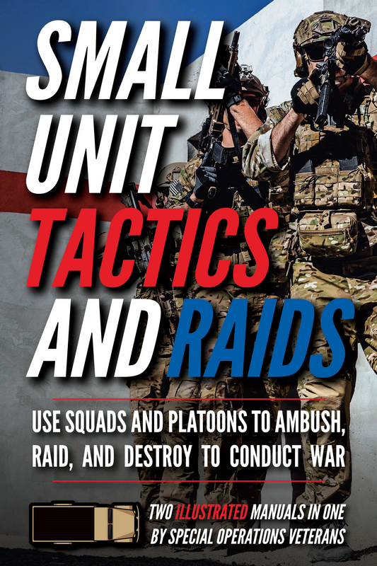 Small Unit Tactics and Raids: Two Illustrated Manuals (Hardcover)