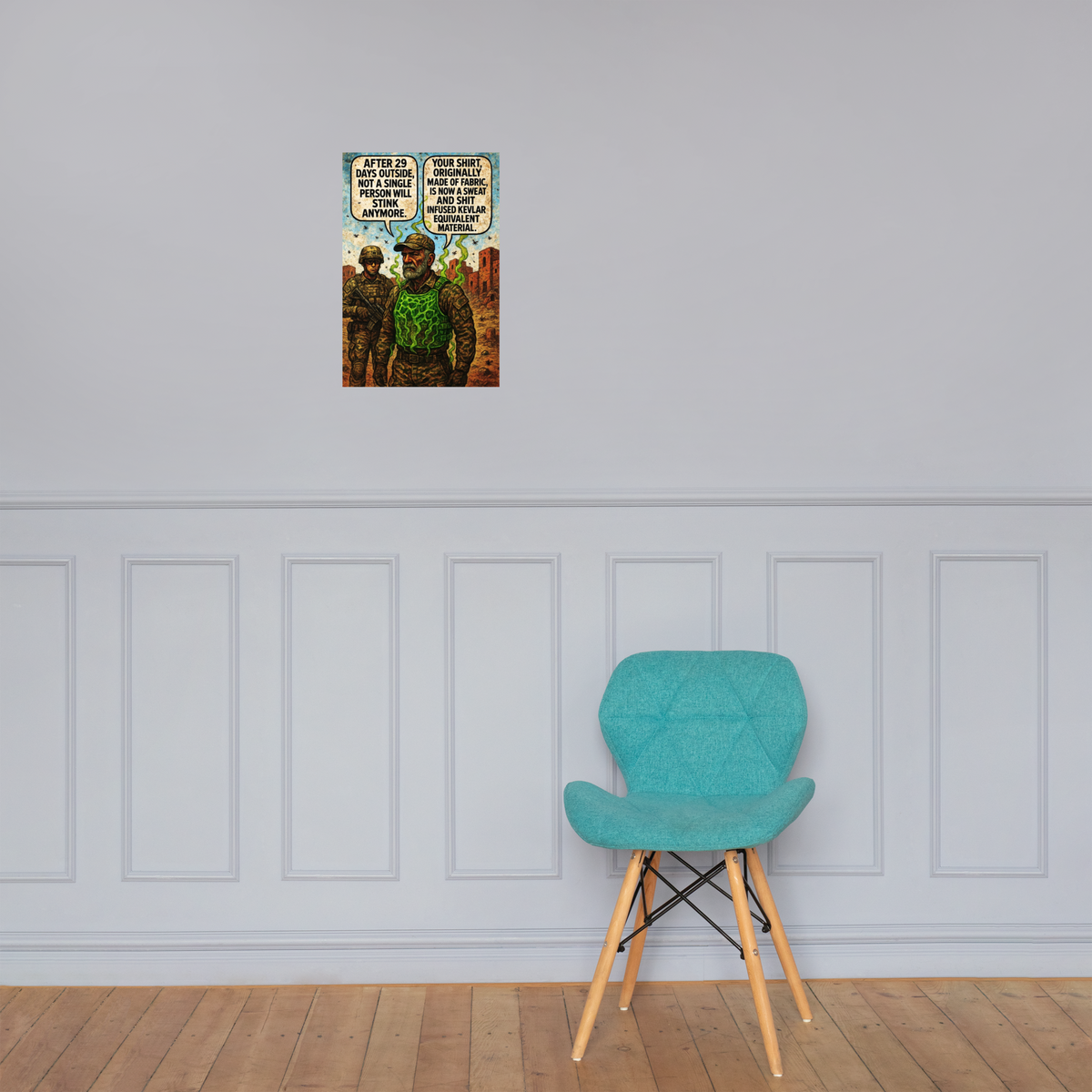 After 29 Days Outside, Not a Single Person Will Stink Anymore: 12 in by 18 in glossy poster on a paneled wall above a turquoise chair; Printful room mockup.