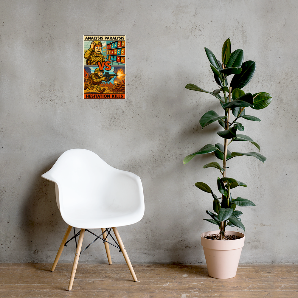 Analysis Paralysis Vs Hesitation Kills: 12 in by 18 in glossy poster on a concrete wall beside a white chair and plant; Printful room mockup.