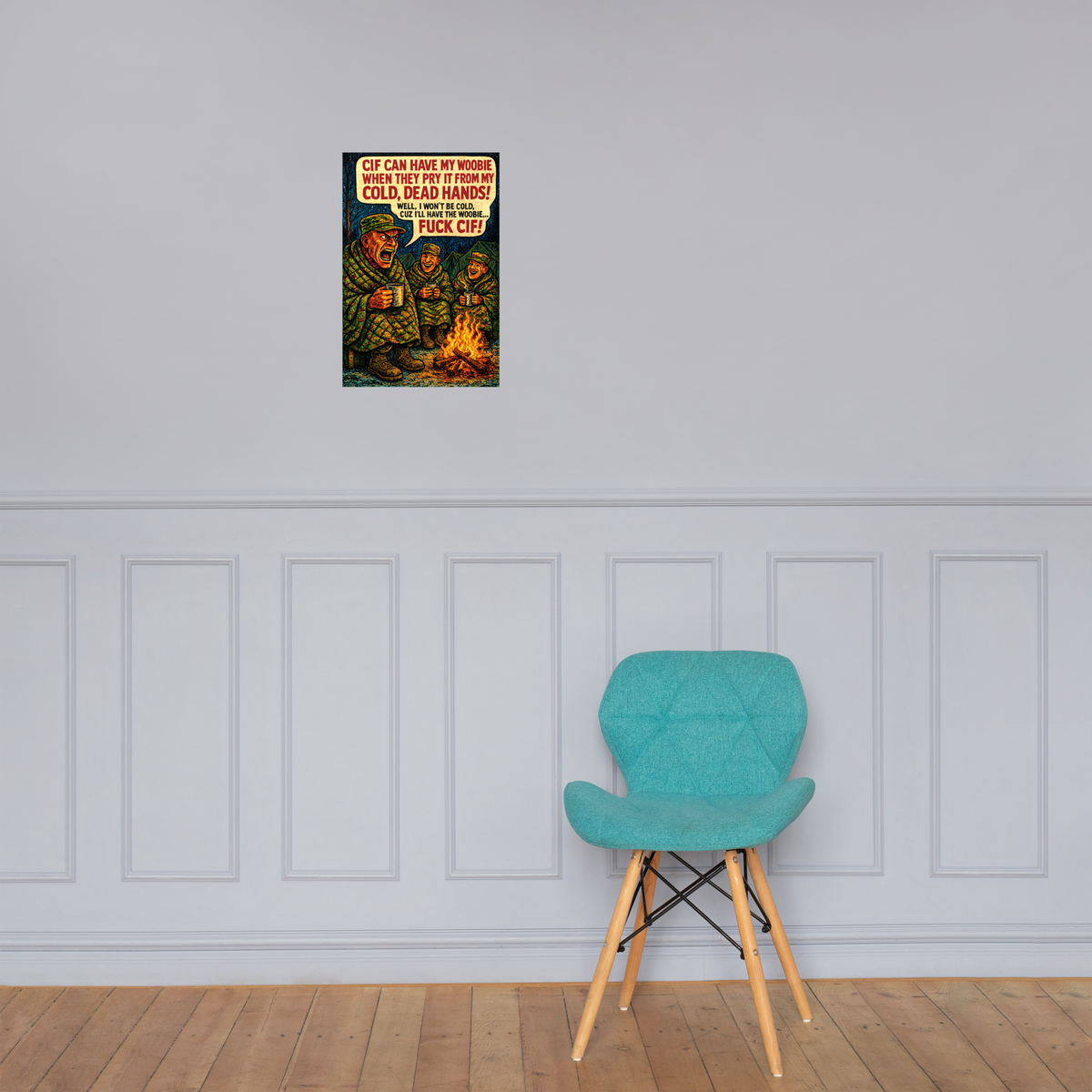 CIF Can Have My Woobie When They Pry It from My Cold, Dead Hands!: 12 in by 18 in glossy poster on a paneled wall above a turquoise chair; Printful room mockup.