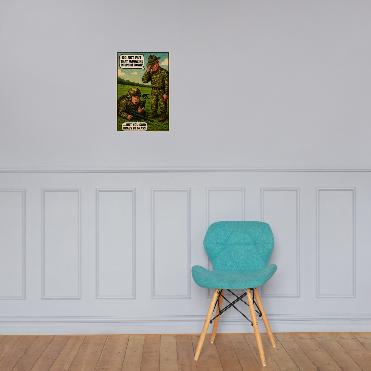 Do Not Put That Magazine in Upside Down!: 12 in by 18 in glossy poster on a paneled wall above a turquoise chair; Printful room mockup.