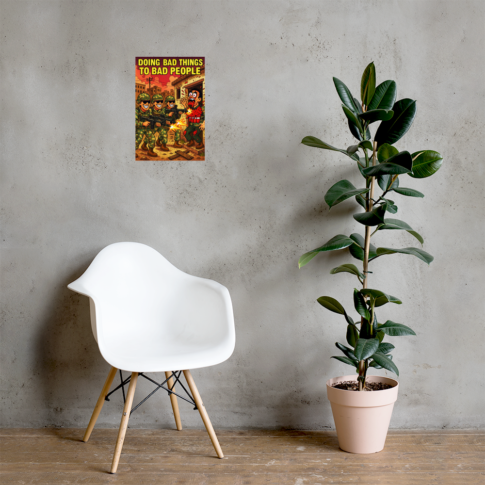 Doing Bad Things to Bad People: 12 in by 18 in glossy poster on a concrete wall beside a white chair and plant; Printful room mockup.