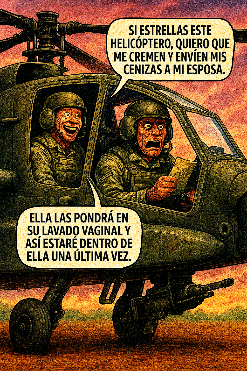 Si estrellas este helicóptero, quiero que me cremen y envíen mis cenizas a mi esposa.
