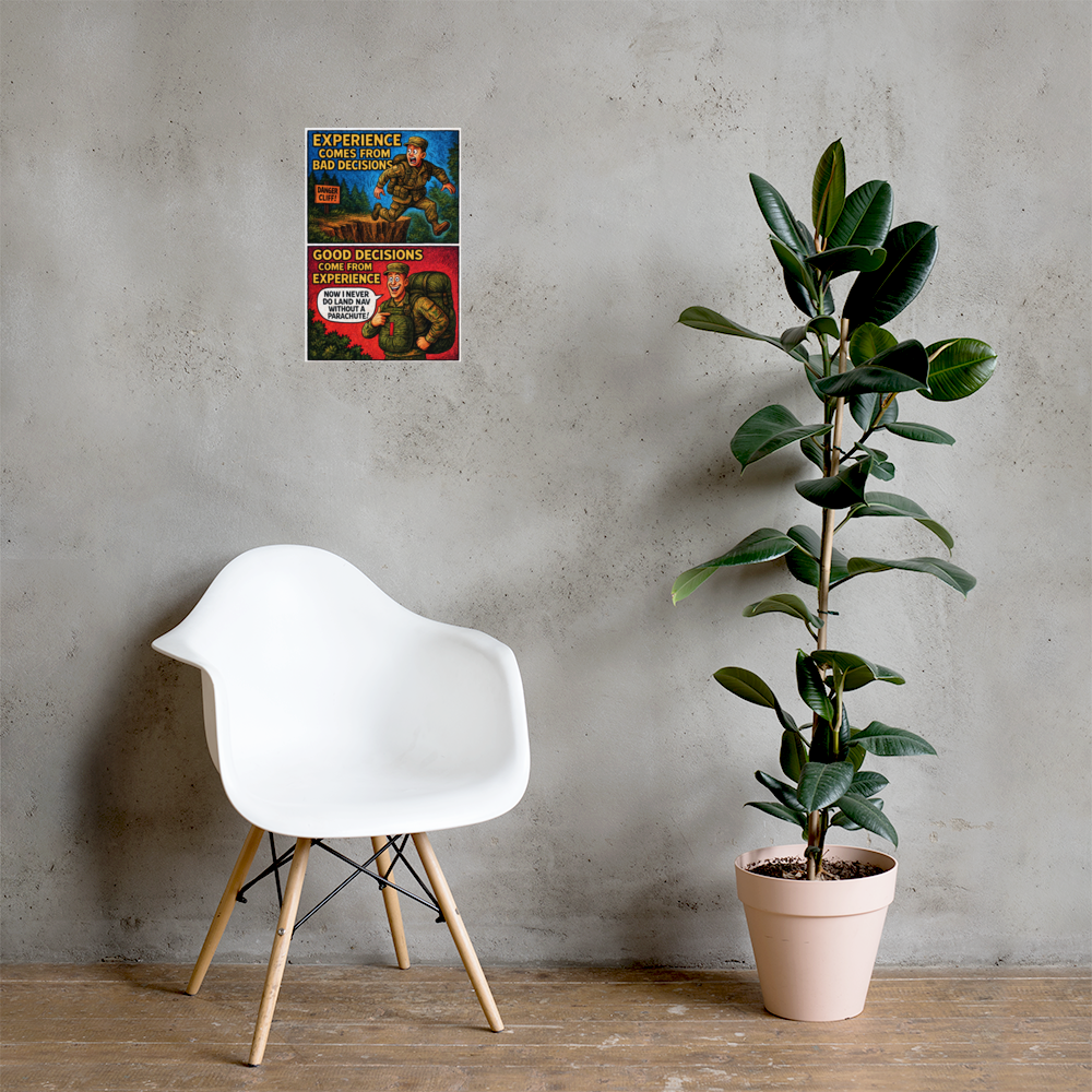 Experience Comes from Bad Decisions: 12 in by 18 in glossy poster on a concrete wall beside a white chair and plant; Printful room mockup.