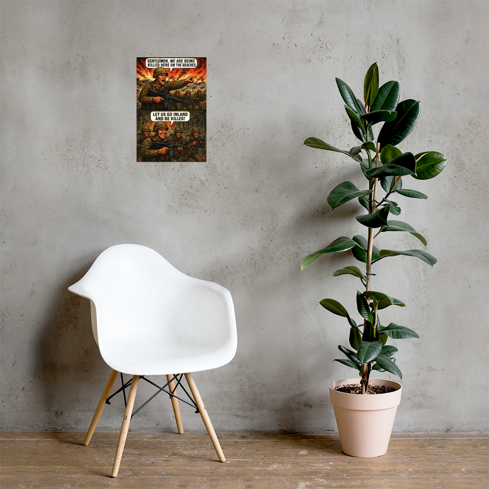Gentlement, We Are Being Killed Here on the Beaches: 12 in by 18 in glossy poster on a concrete wall beside a white chair and plant; Printful room mockup.