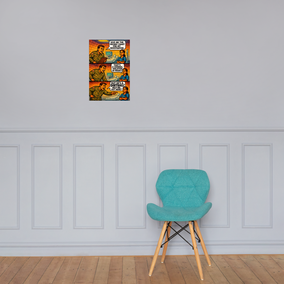 Give Me the Patient Chart for My Investigation: 12 in by 18 in glossy poster on a paneled wall above a turquoise chair; Printful room mockup.