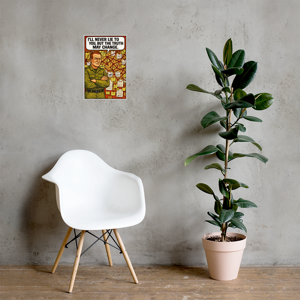 I'll Never Lie to You, but the Truth May Change: 12 in by 18 in glossy poster on a concrete wall beside a white chair and plant; Printful room mockup.