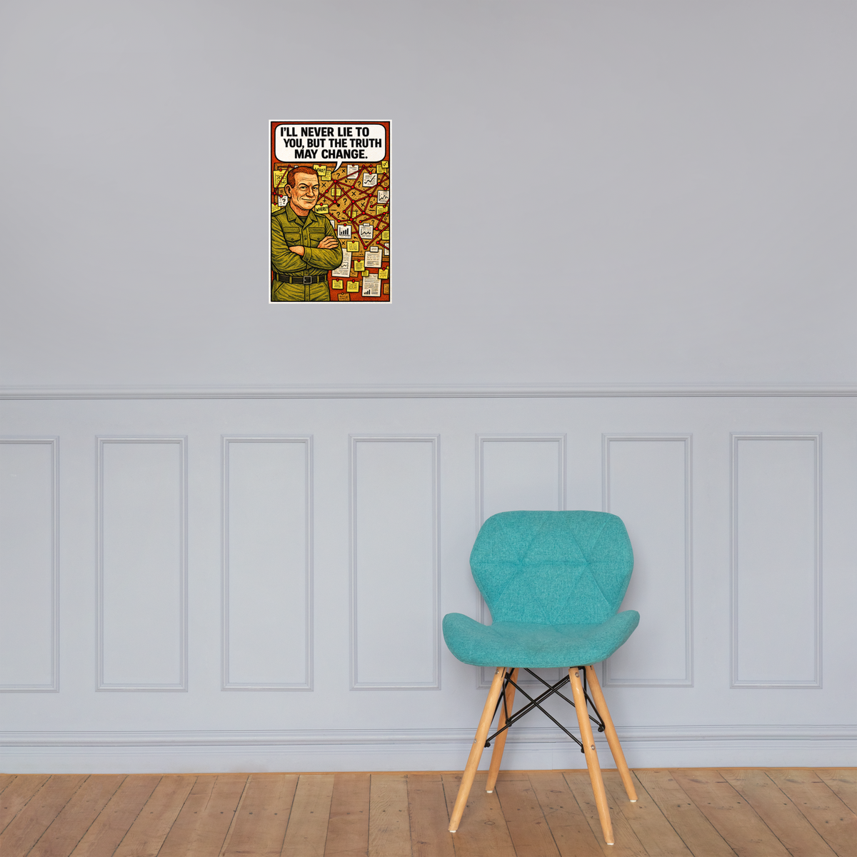 I'll Never Lie to You, but the Truth May Change: 12 in by 18 in glossy poster on a paneled wall above a turquoise chair; Printful room mockup.