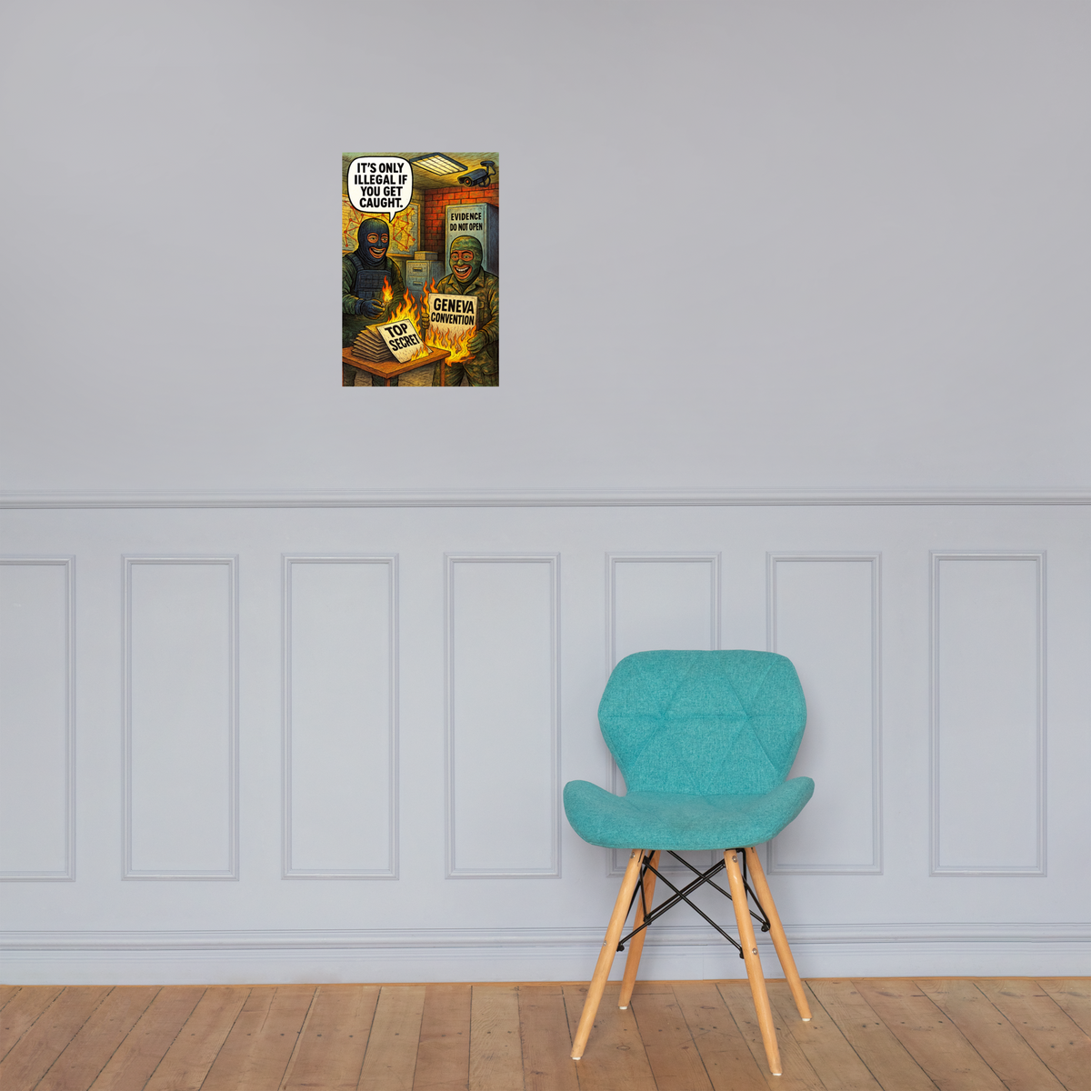 It's Only Illegal If You Get Caught: 12 in by 18 in glossy poster on a paneled wall above a turquoise chair; Printful room mockup.