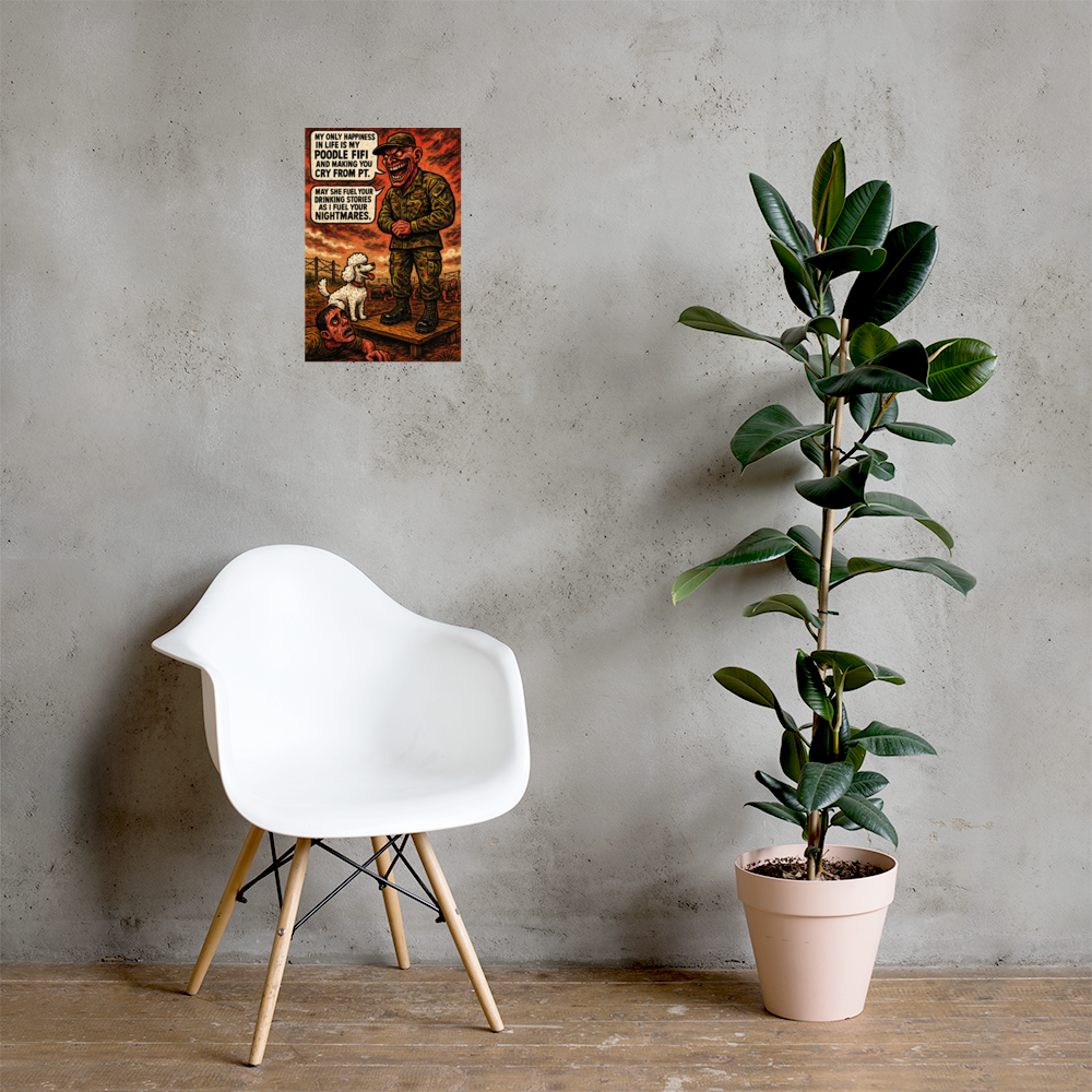My Only Happiness in Life Is My Poodle Fifi and Making You Cry from PT: 12 in by 18 in glossy poster on a concrete wall beside a white chair and plant; Printful room mockup.