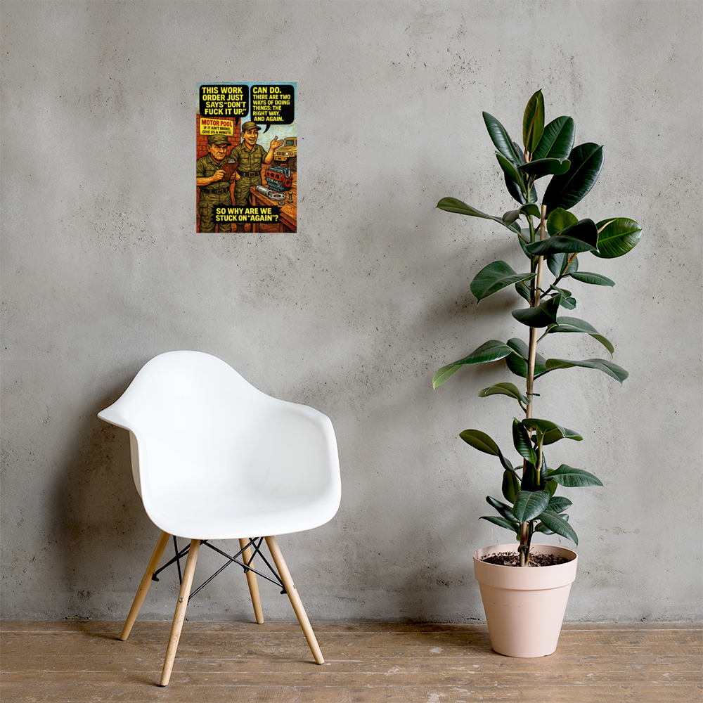 This Work Order Just Says “Don’t Fuck It Up”: 12 in by 18 in glossy poster on a concrete wall beside a white chair and plant; Printful room mockup.