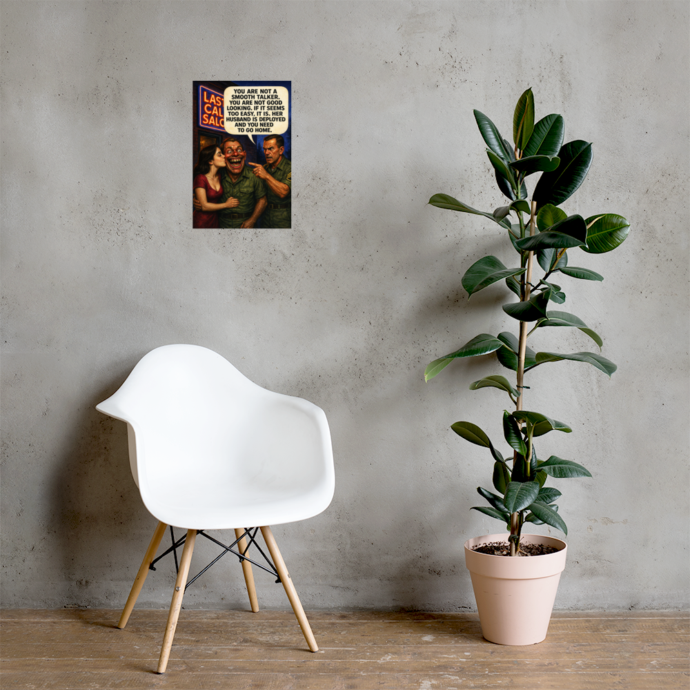 You Are Not a Smooth Talker: 12 in by 18 in glossy poster on a concrete wall beside a white chair and plant; Printful room mockup.