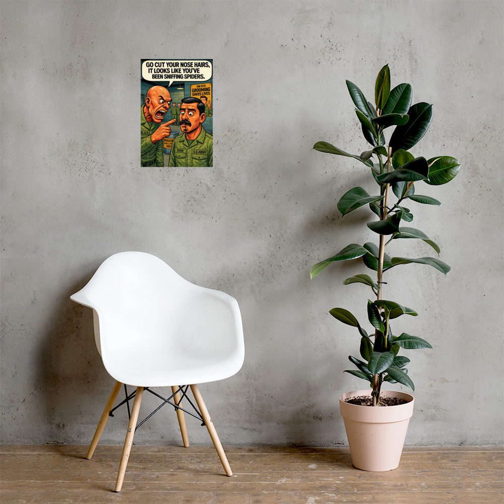 Go Cut Your Nose Hairs, It Looks Like You've Been Sniffing Spiders: 12 in by 18 in glossy poster on a concrete wall beside a white chair and plant; Printful room mockup.