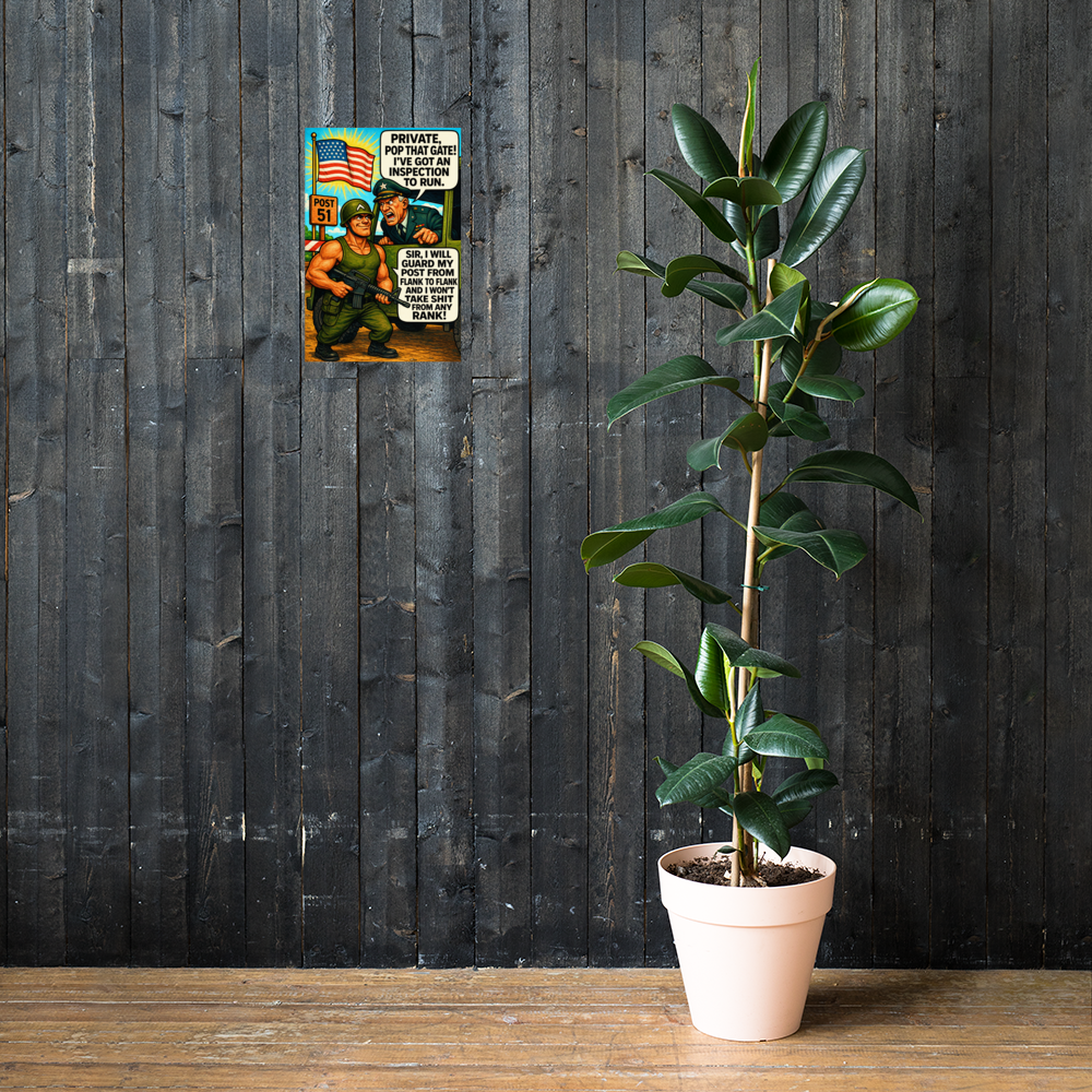 Private, Pop That Gate!: 12 in by 18 in glossy poster on a dark wooden wall beside a plant; Printful room mockup.