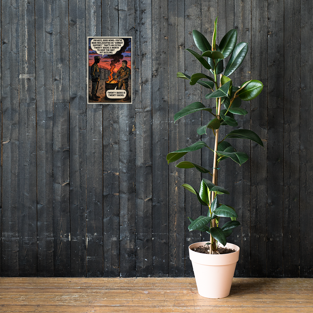 Private, Good News—You’ve Been Reclassified as “Combat Support”: 12 in by 18 in glossy poster on a dark wooden wall beside a plant; Printful room mockup.