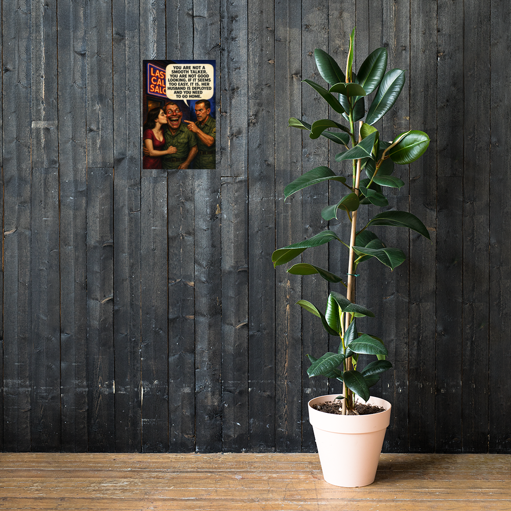 You Are Not a Smooth Talker: 12 in by 18 in glossy poster on a dark wooden wall beside a plant; Printful room mockup.