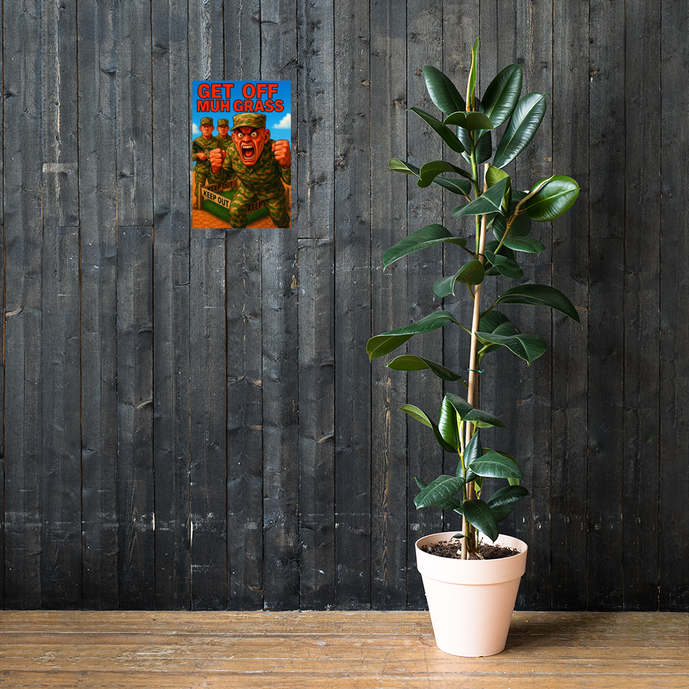 Get off Muh Grass: 12 in by 18 in glossy poster on a dark wooden wall beside a plant; Printful room mockup.