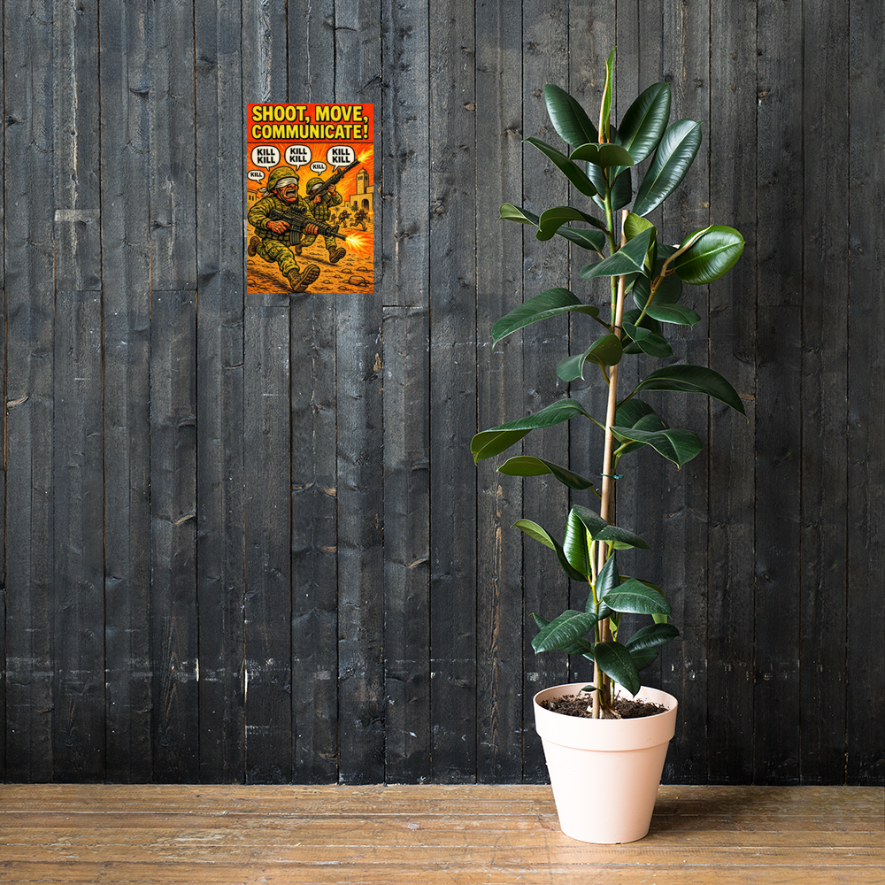 Shoot, Move, Communicate!: 12 in by 18 in glossy poster on a dark wooden wall beside a plant; Printful room mockup.