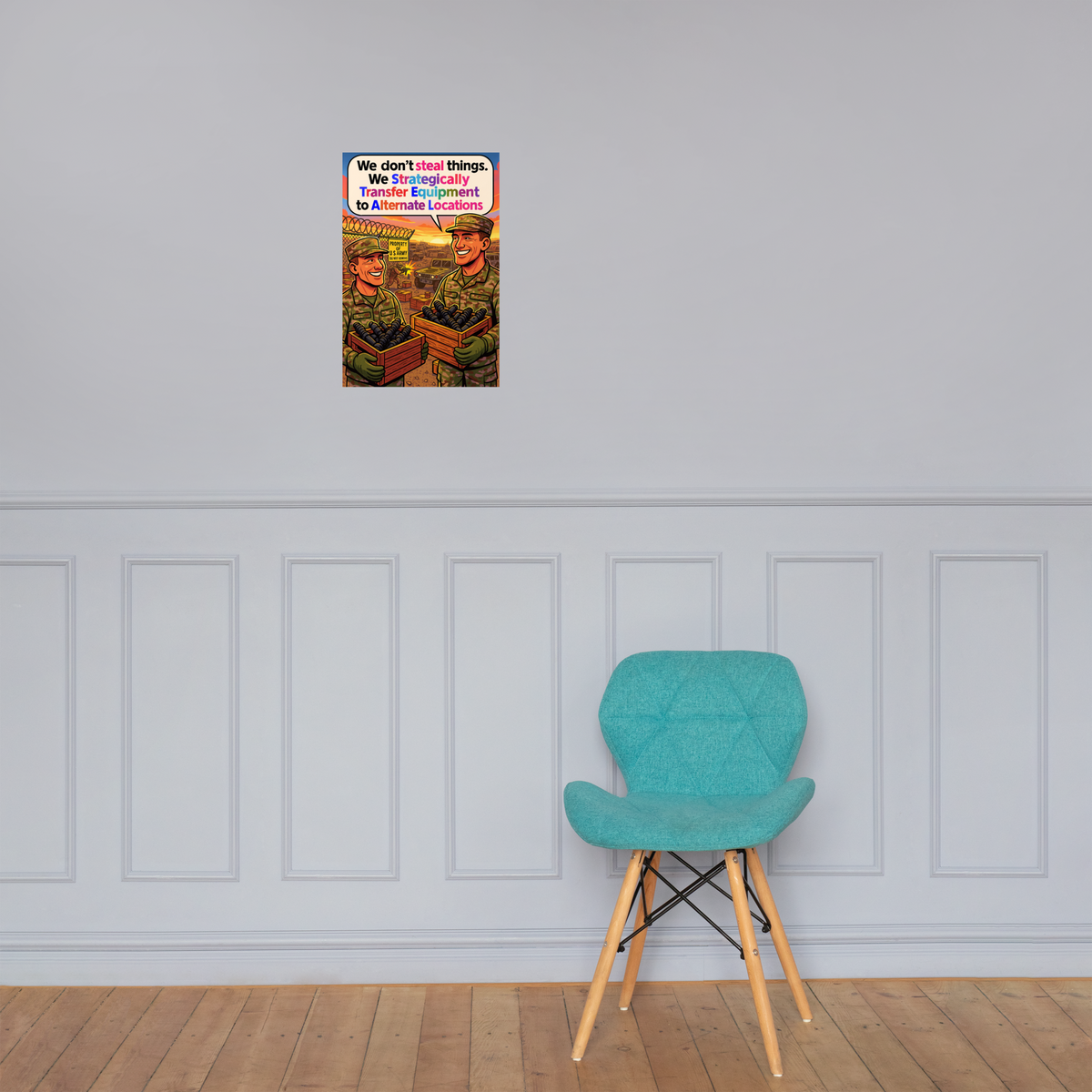 We Don't Steal Things: 12 in by 18 in glossy poster on a paneled wall above a turquoise chair; Printful room mockup.