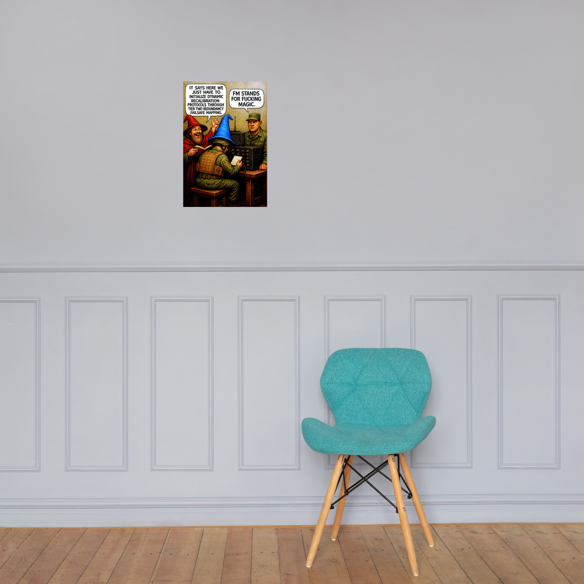 It Says Here We Just Have to Initialize Dynamic Recalibration Protocols Through Tier Two Redundancy Failsafe Mapping: 12 in by 18 in glossy poster on a paneled wall above a turquoise chair; Printful room mockup.