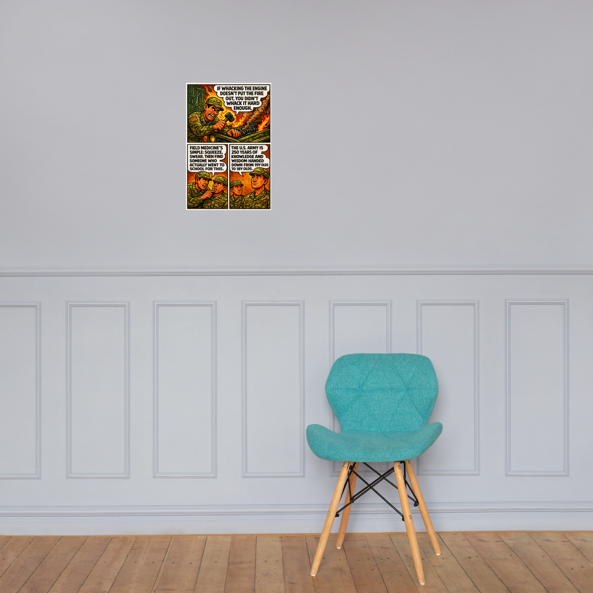 If Whacking the Engine Doesn’t Put the Fire Out, You Didn’t Whack It Hard Enough: 12 in by 18 in glossy poster on a paneled wall above a turquoise chair; Printful room mockup.