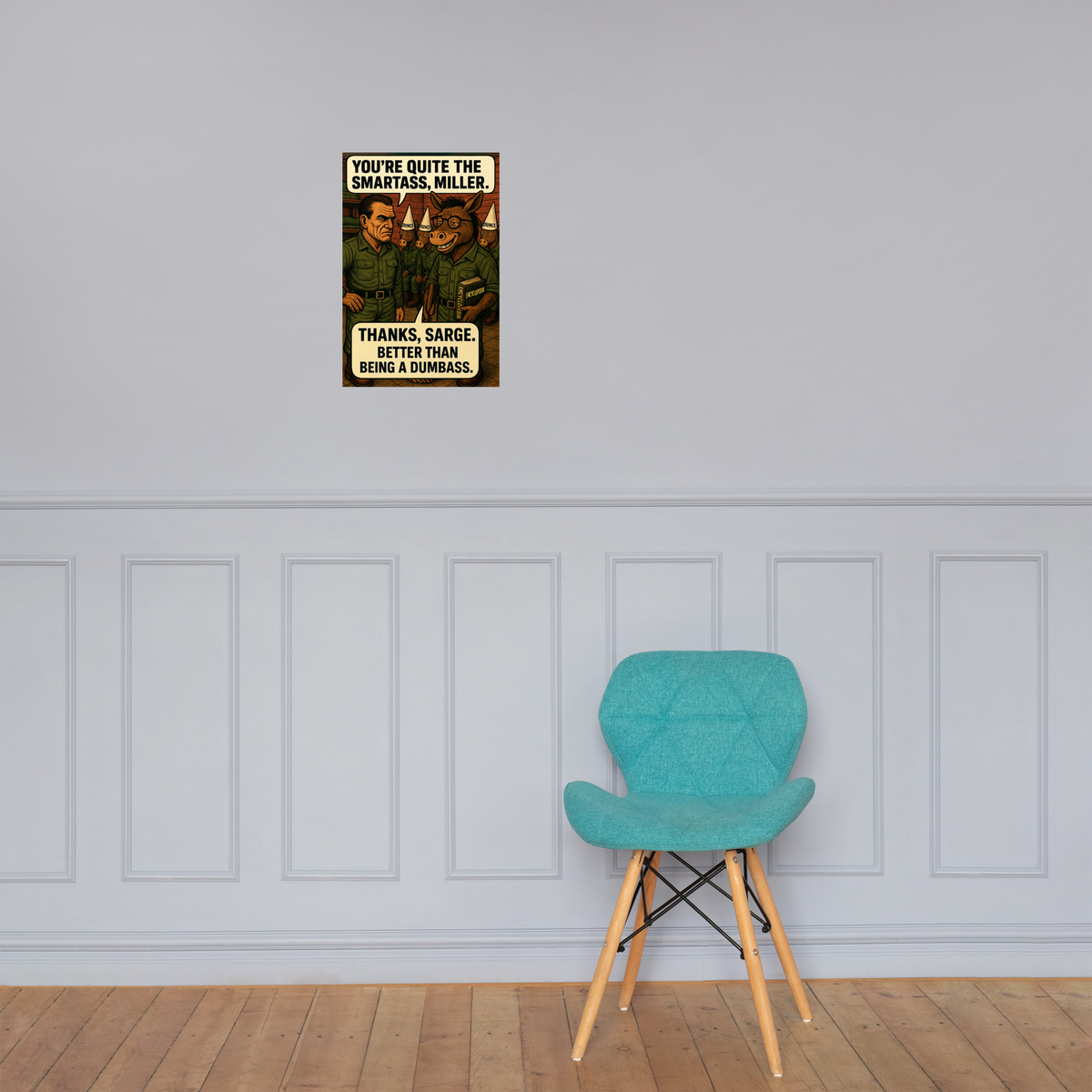 You’re Quite the Smartass, Miller: 12 in by 18 in glossy poster on a paneled wall above a turquoise chair; Printful room mockup.