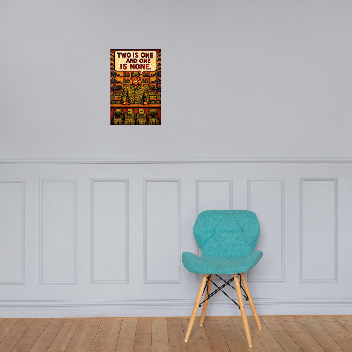 Two Is One and One Is None: 12 in by 18 in glossy poster on a paneled wall above a turquoise chair; Printful room mockup.