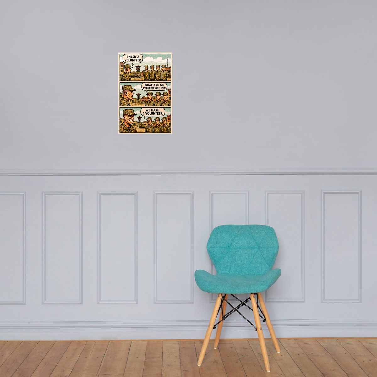 I Need a Volunteer: 12 in by 18 in glossy poster on a paneled wall above a turquoise chair; Printful room mockup.