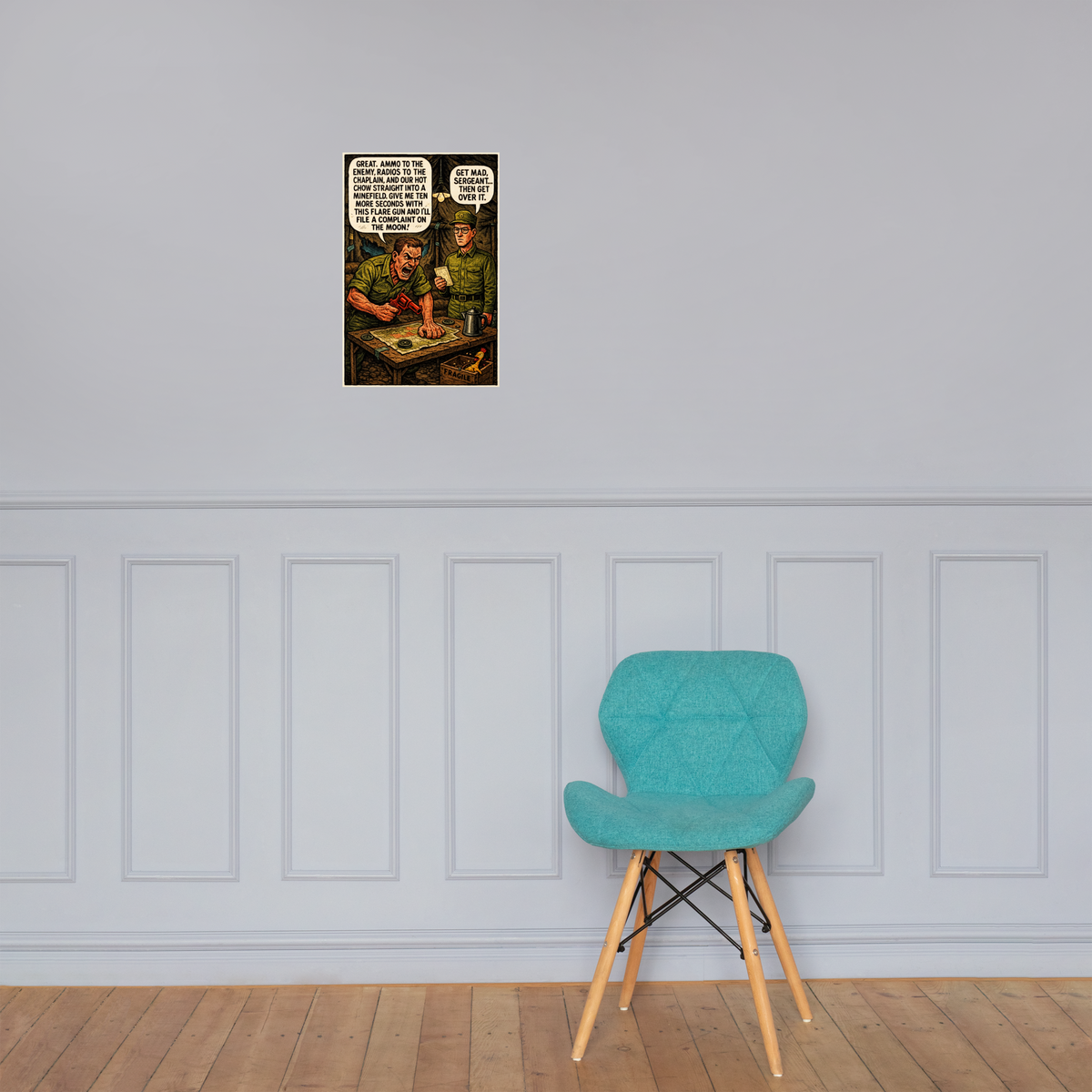 Ammo to the Enemy, Radios to the Chaplain, and Our Hot Chow Straight into a Minefield: 12 in by 18 in glossy poster on a paneled wall above a turquoise chair; Printful room mockup.