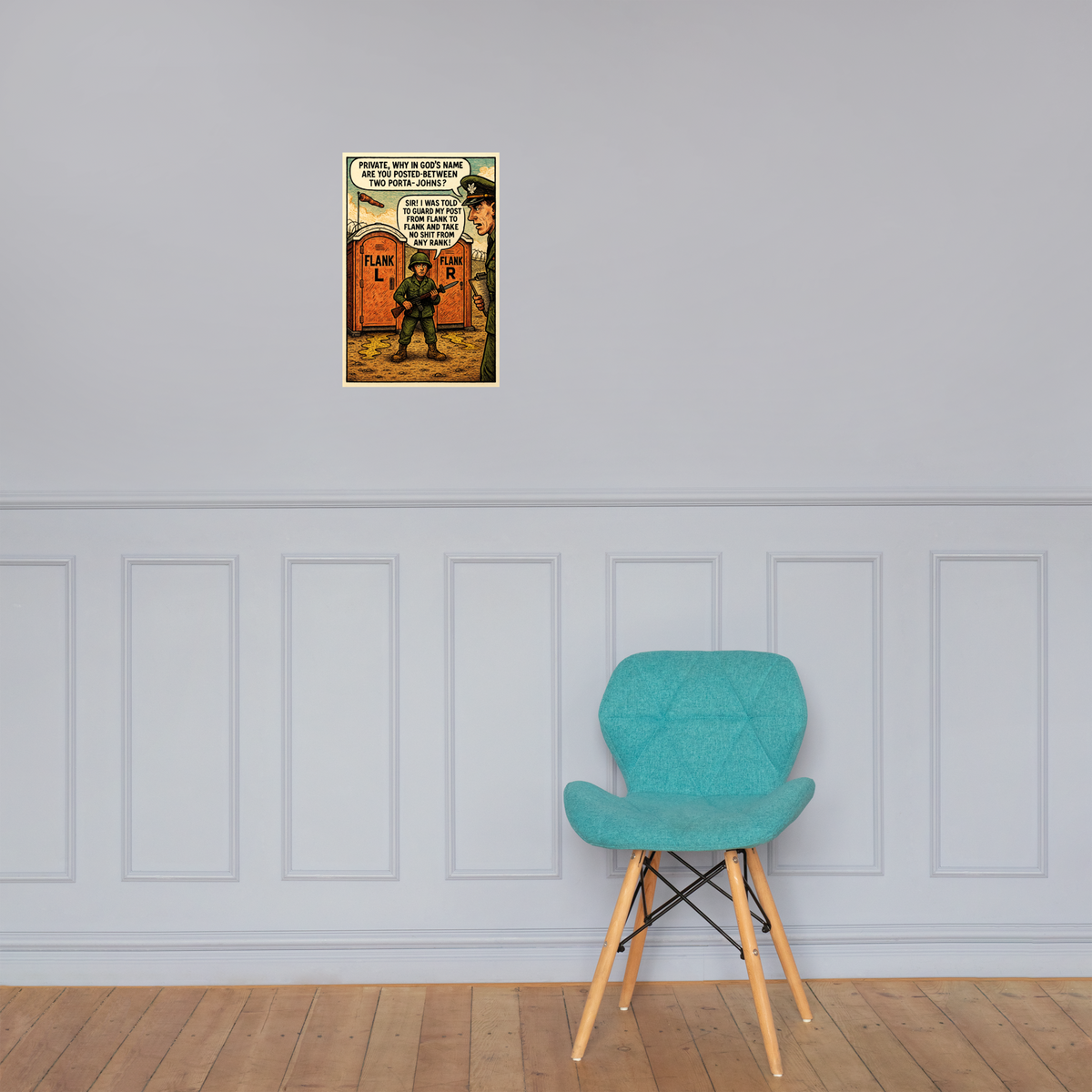 Private, Why in God’s Name Are You Posted-Between Two Porta-Johns?: 12 in by 18 in glossy poster on a paneled wall above a turquoise chair; Printful room mockup.