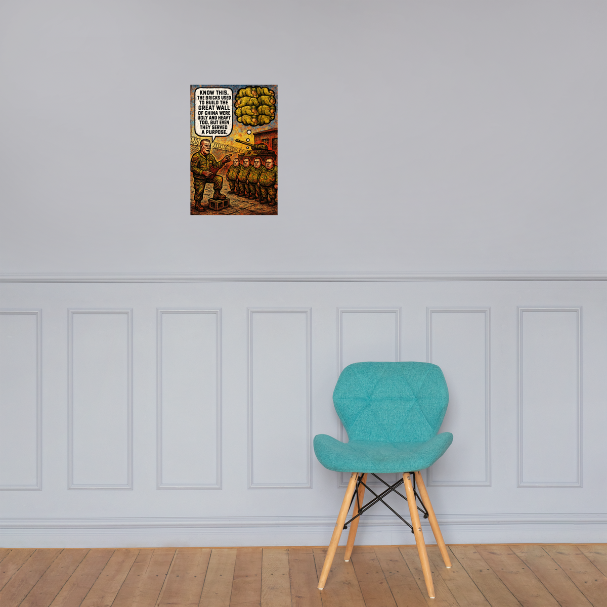 Know This, the Bricks Used to Build the Great Wall of China Were Ugly and Heavy Too: 12 in by 18 in glossy poster on a paneled wall above a turquoise chair; Printful room mockup.