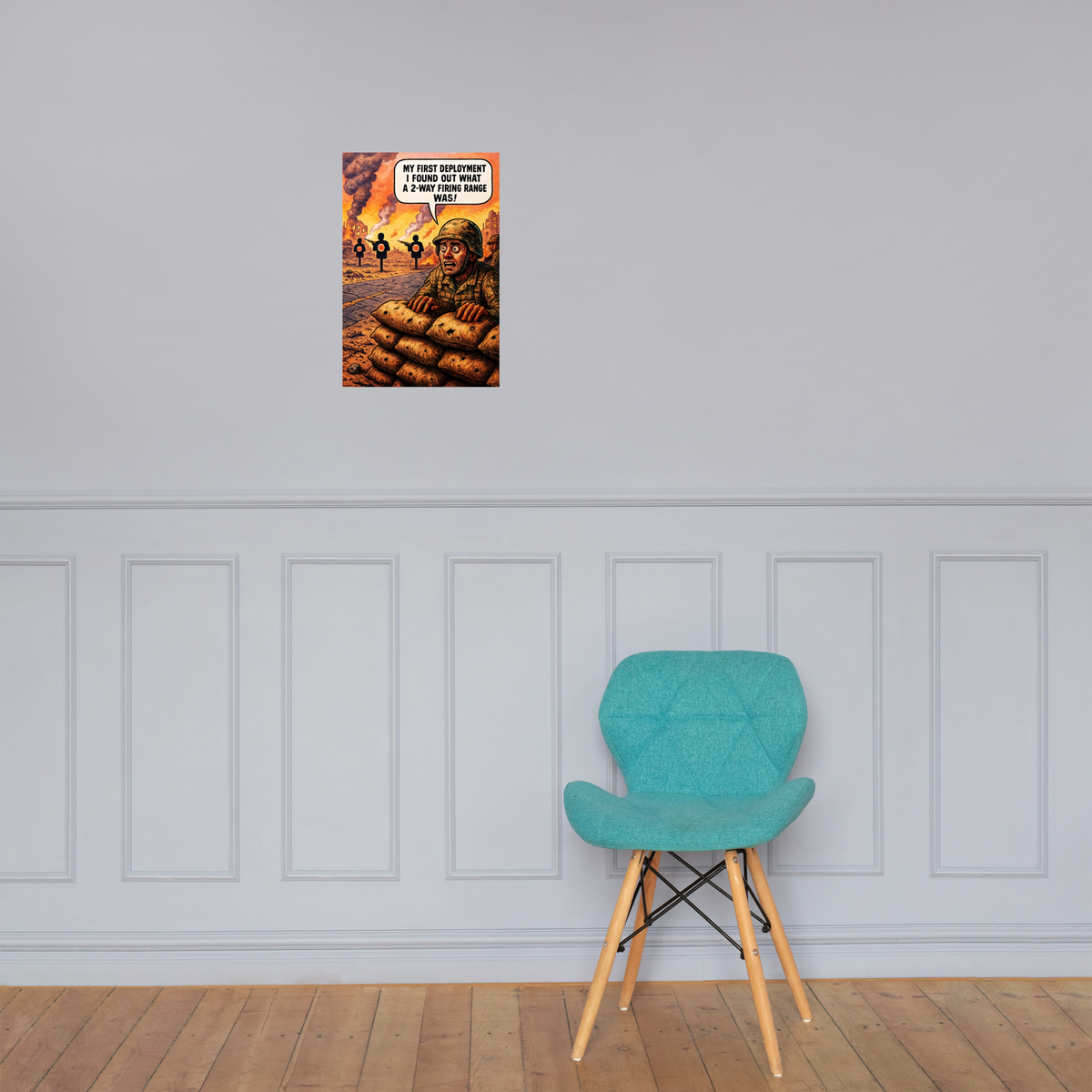 My First Deployment I Found Out What a 2-Way Firing Range Was!: 12 in by 18 in glossy poster on a paneled wall above a turquoise chair; Printful room mockup.
