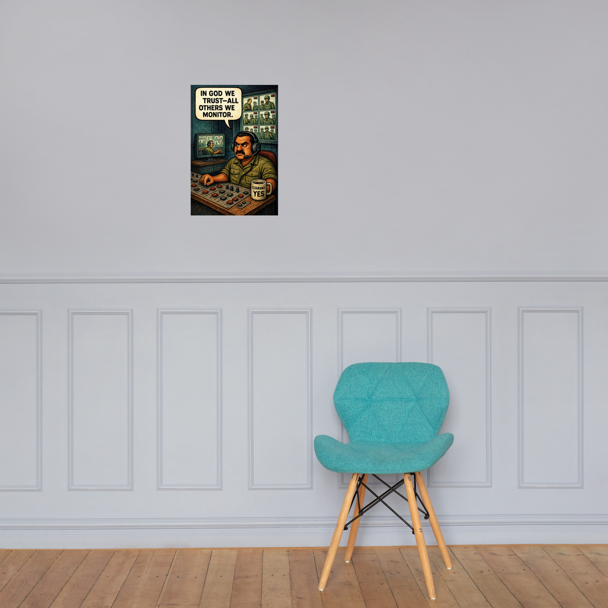In God We Trust—All Others We Monitor: 12 in by 18 in glossy poster on a paneled wall above a turquoise chair; Printful room mockup.