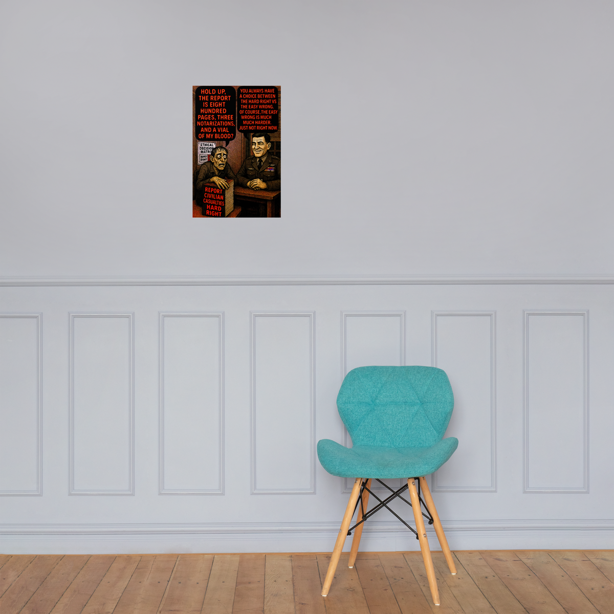Hold up, the Report Is Eight Hundred Pages, Three Notarizations, and a Vial of My Blood?: 12 in by 18 in glossy poster on a paneled wall above a turquoise chair; Printful room mockup.