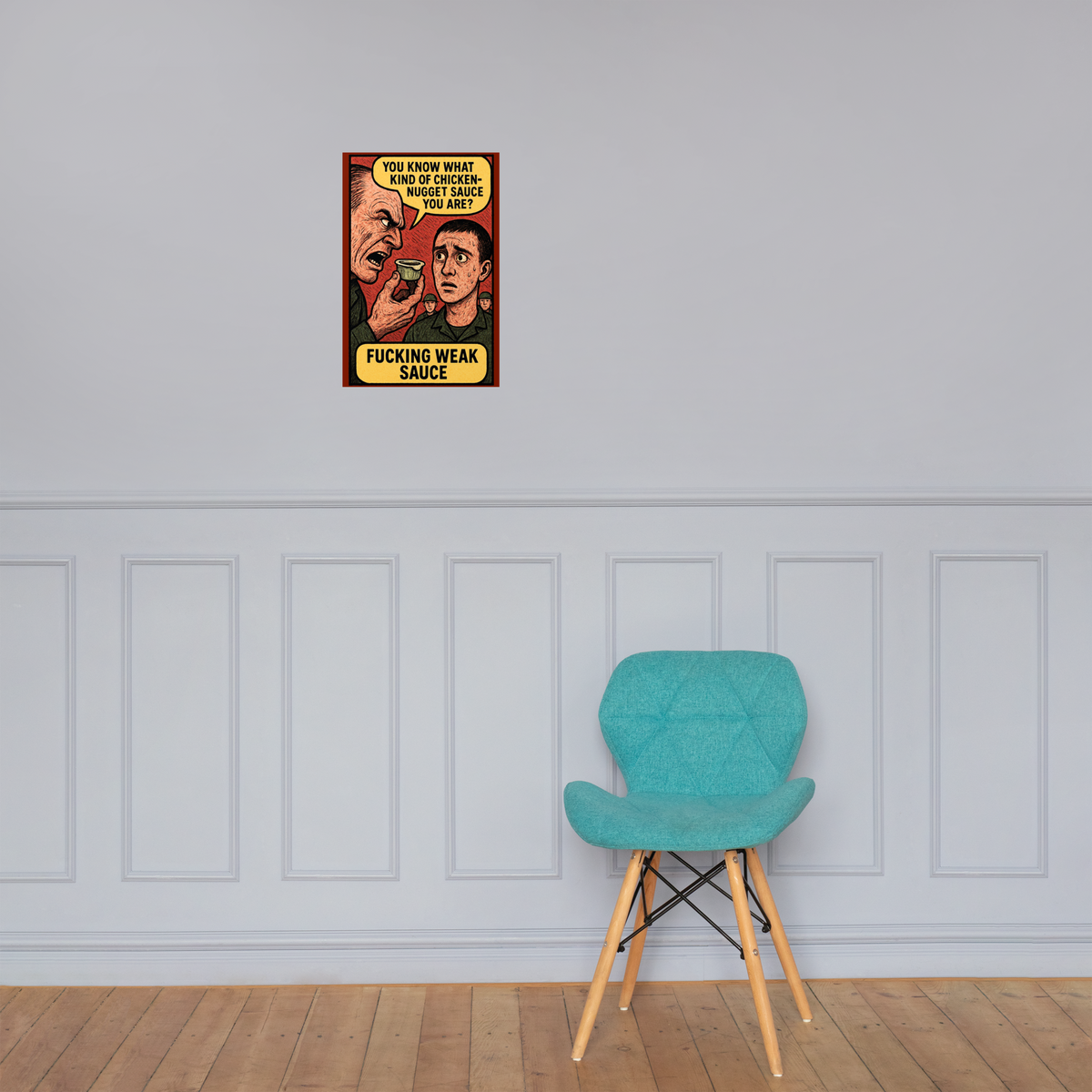 You Know What Kind of Chicken-Nugget Sauce You Are?: 12 in by 18 in glossy poster on a paneled wall above a turquoise chair; Printful room mockup.