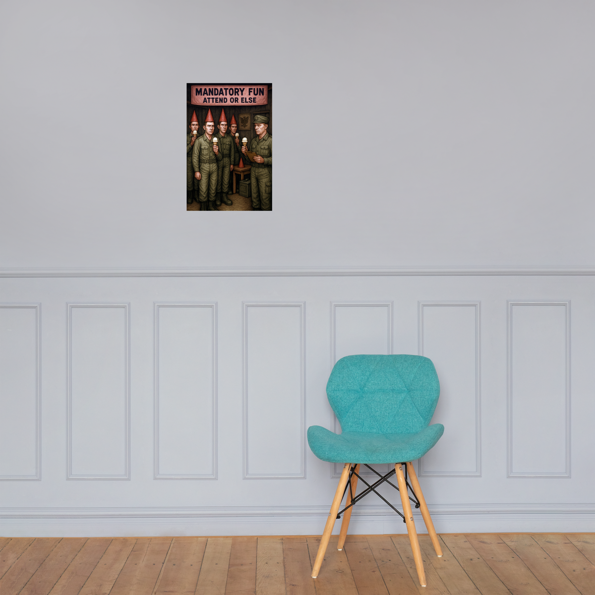 Mandatory Fun: Attend or Else: 12 in by 18 in glossy poster on a paneled wall above a turquoise chair; Printful room mockup.