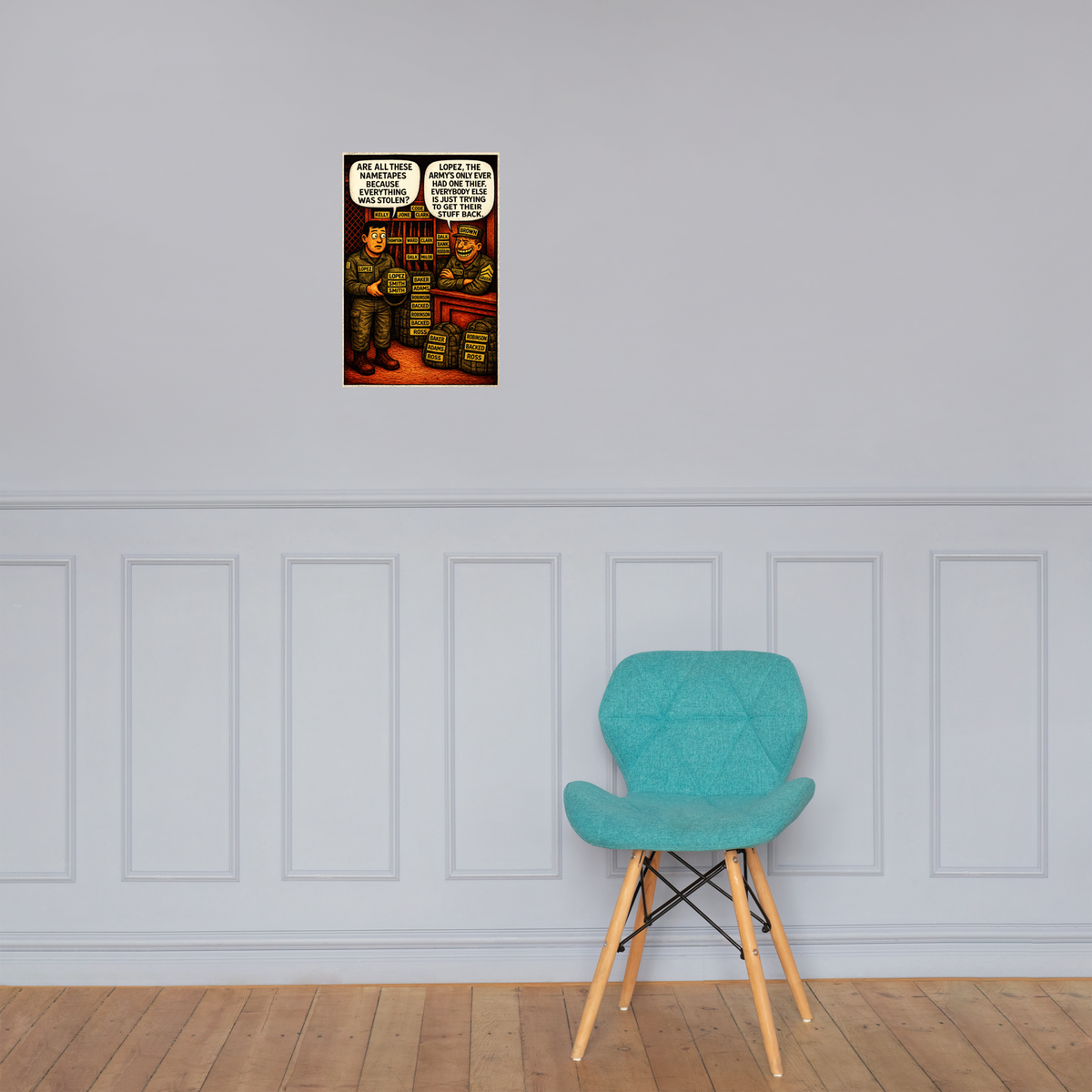 Are All These Nametapes Because Everything Was Stolen?: 12 in by 18 in glossy poster on a paneled wall above a turquoise chair; Printful room mockup.