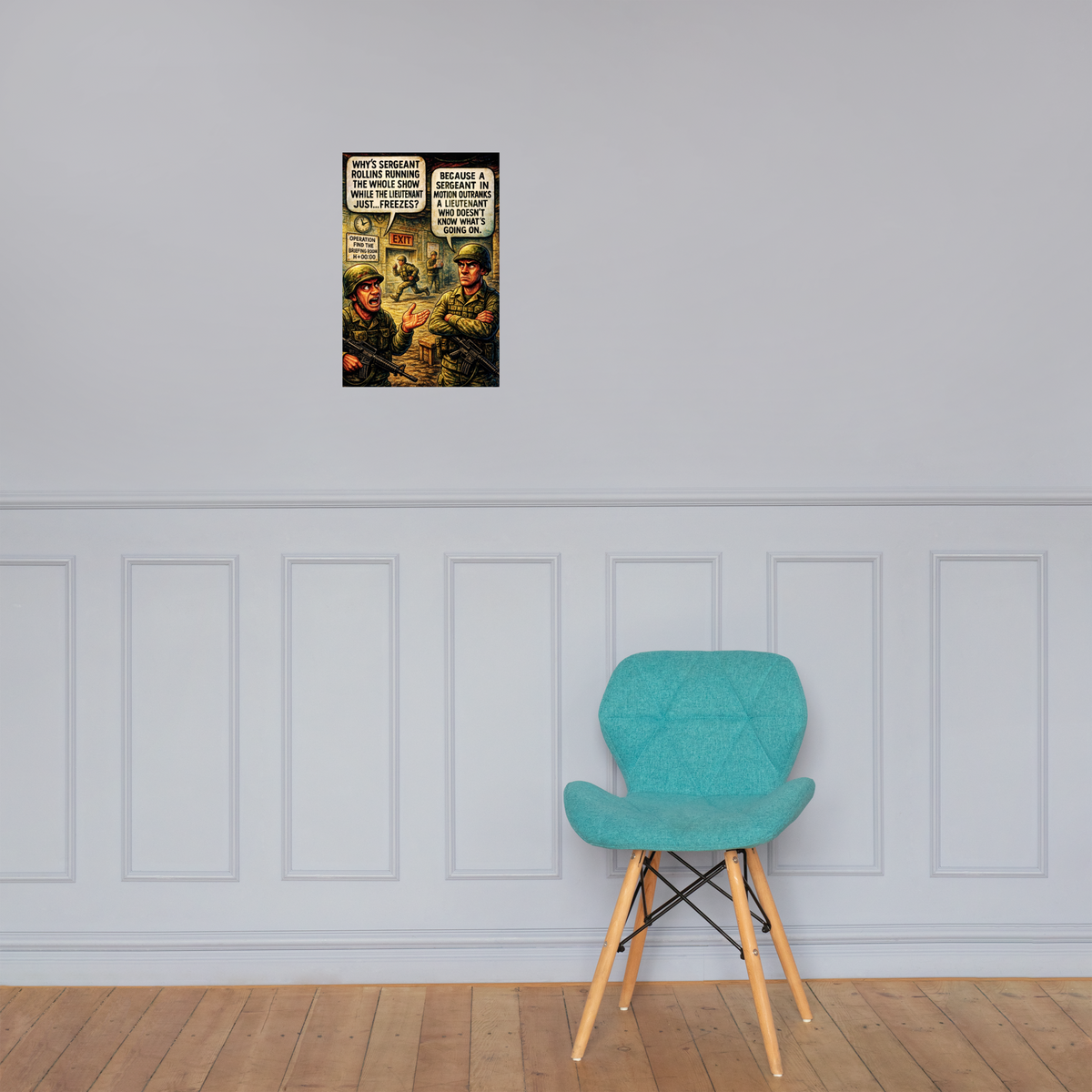 Why’s Sergeant Rollins Running the Whole Show While the Lieutenant Just…Freezes?: 12 in by 18 in glossy poster on a paneled wall above a turquoise chair; Printful room mockup.