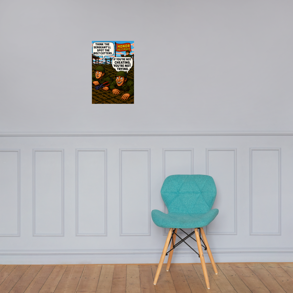 Think the Sergeant'll Spot the Bolt Cutters: 12 in by 18 in glossy poster on a paneled wall above a turquoise chair; Printful room mockup.