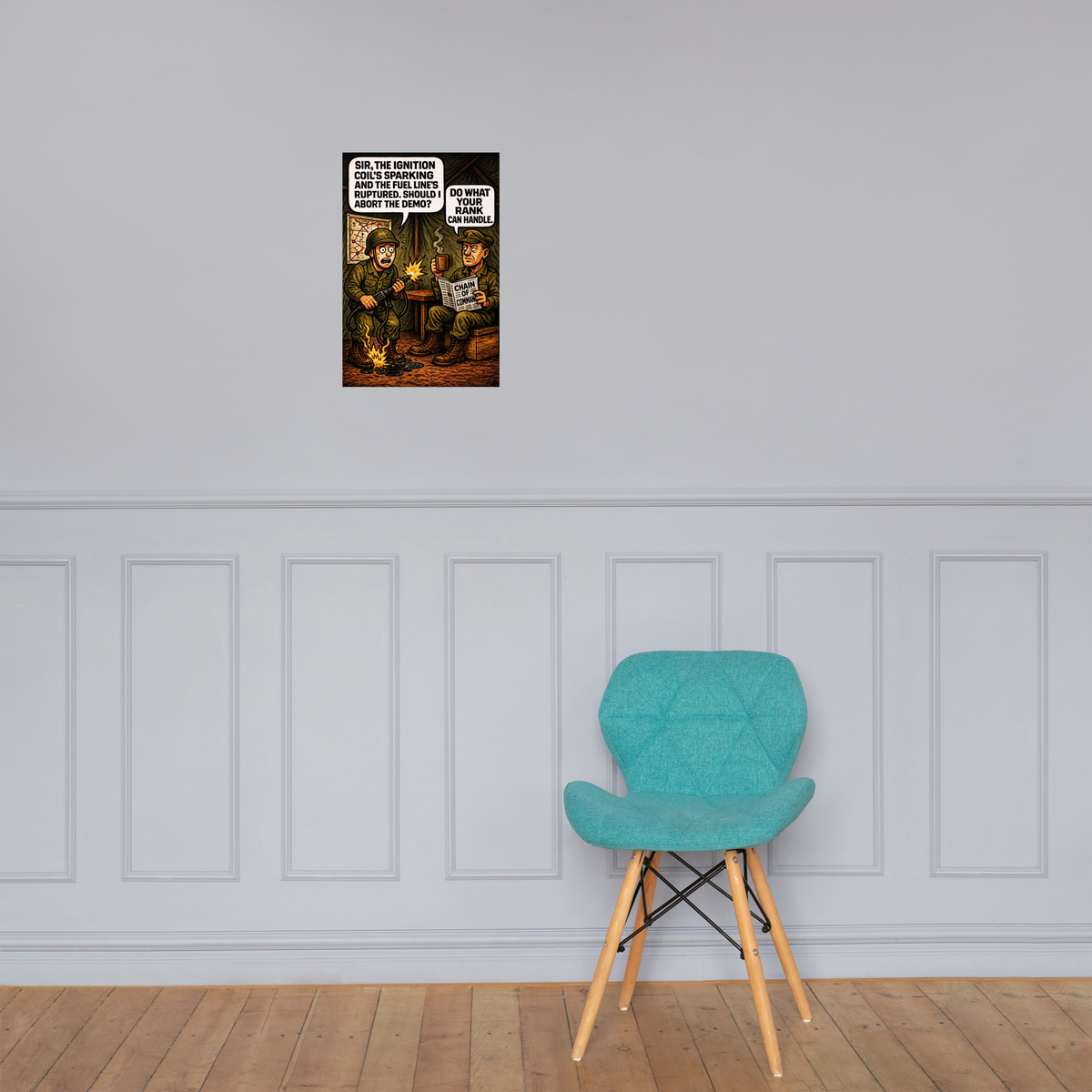 Sir, the Ignition Coil's Sparking and the Fuel Line's Ruptured: 12 in by 18 in glossy poster on a paneled wall above a turquoise chair; Printful room mockup.