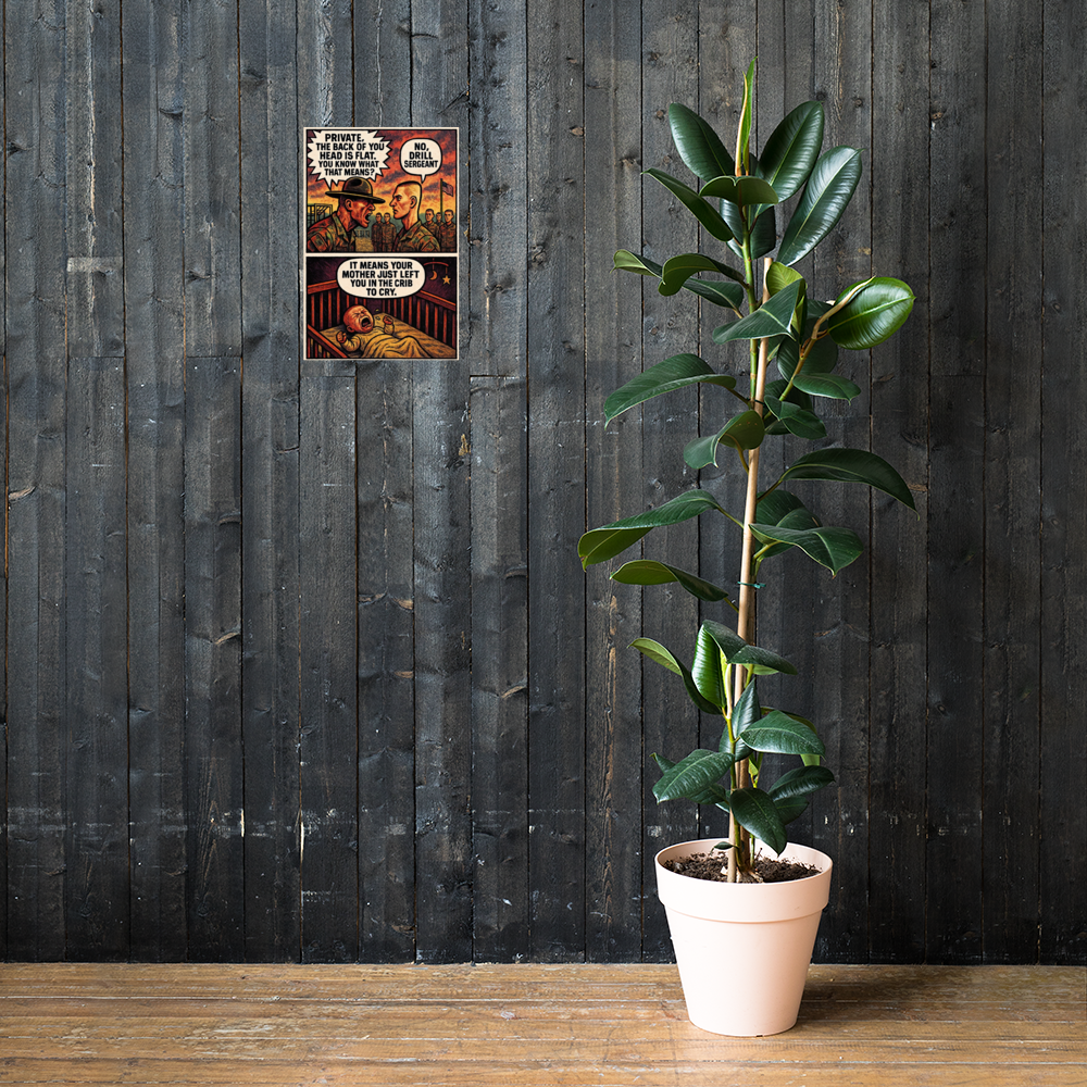 Private, the Back of You Head Is Flat: 12 in by 18 in glossy poster on a dark wooden wall beside a plant; Printful room mockup.