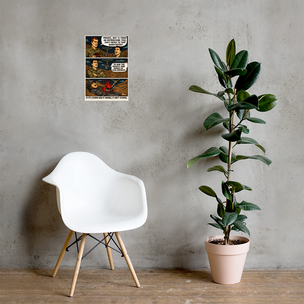 Private, Why Is There an Entrenching Tool Duct-Taped to That Quadcopter?: 12 in by 18 in glossy poster on a concrete wall beside a white chair and plant; Printful room mockup.