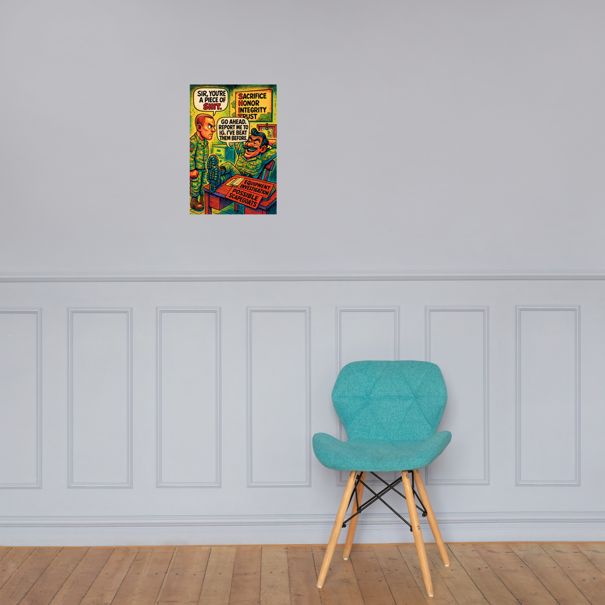 Sir, You're a Piece of Shit: 12 in by 18 in glossy poster on a paneled wall above a turquoise chair; Printful room mockup.