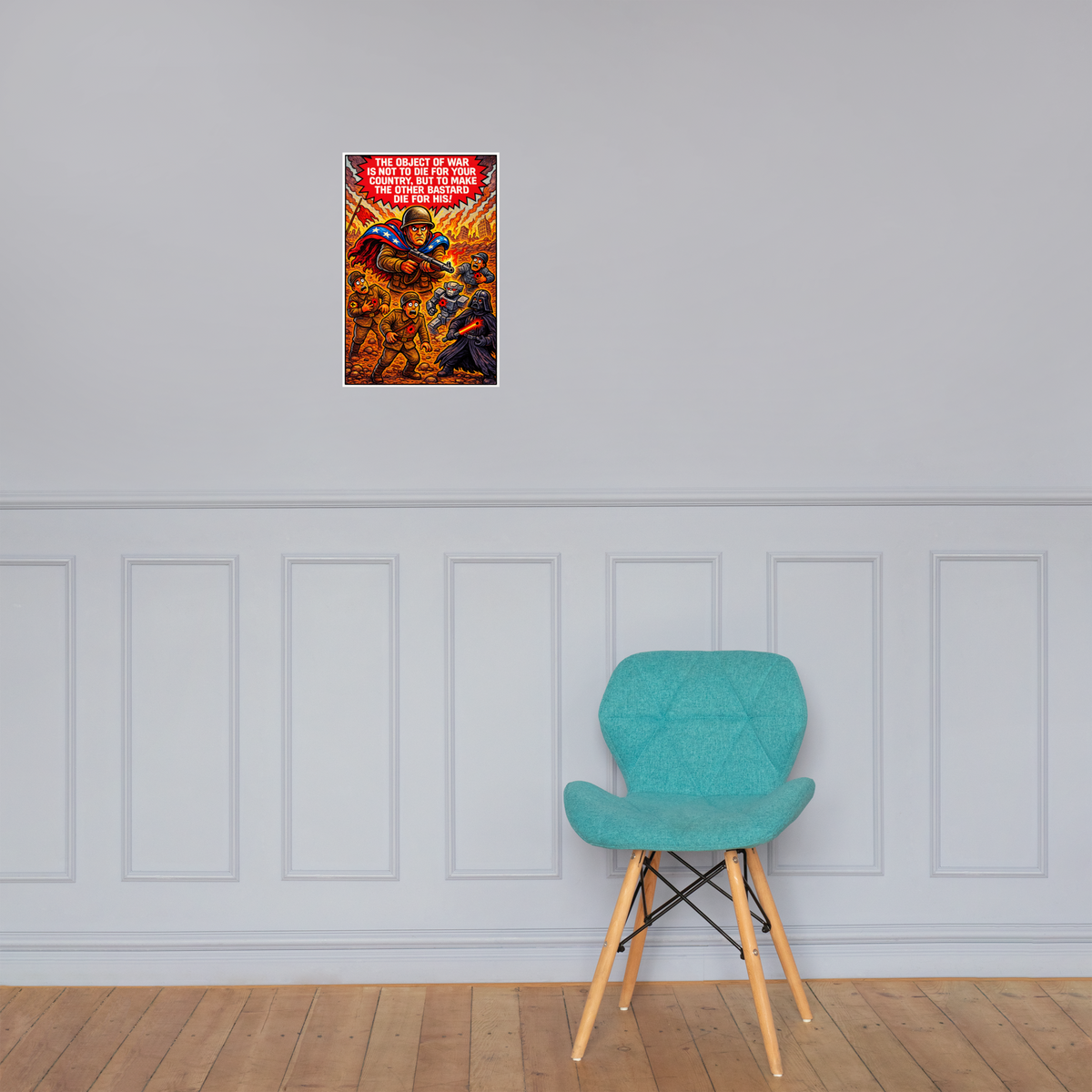 The Object of War Is Not to Die for Your Country: 12 in by 18 in glossy poster on a paneled wall above a turquoise chair; Printful room mockup.