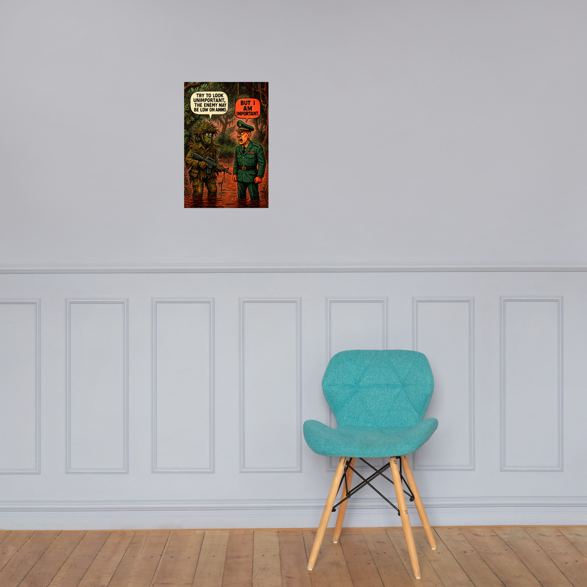 Try to Look Unimportant, the Enemy May Be Low on Ammo: 12 in by 18 in glossy poster on a paneled wall above a turquoise chair; Printful room mockup.