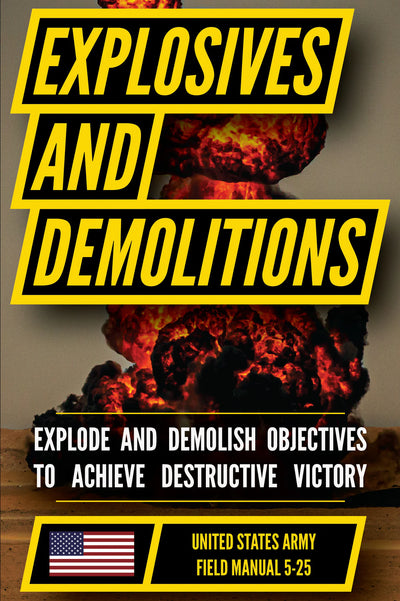 U.S. Army Explosives and Demolitions Manual (FM 5-25)