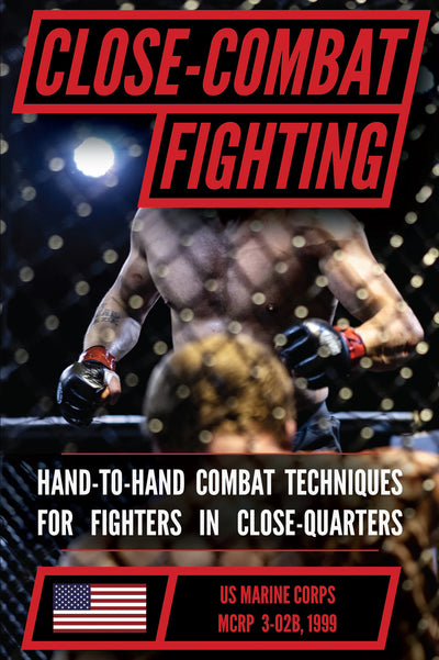 U.S. Marine Corps Close Combat Fighting Manual (MCRP 3-02B)