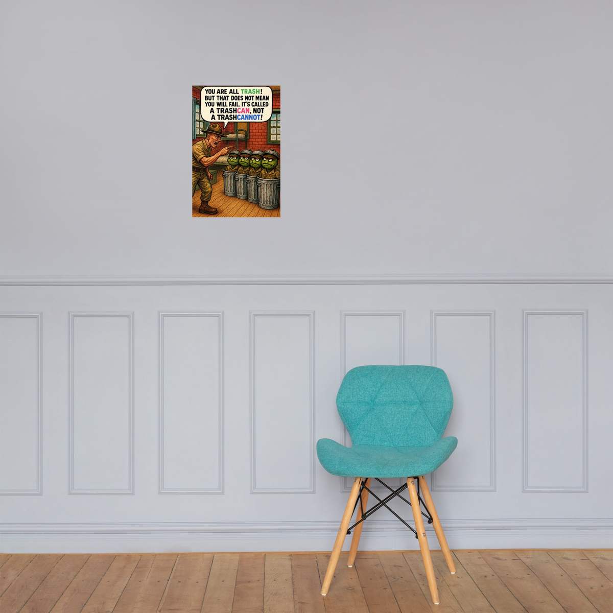 You Are All Trash!: 12 in by 18 in glossy poster on a paneled wall above a turquoise chair; Printful room mockup.